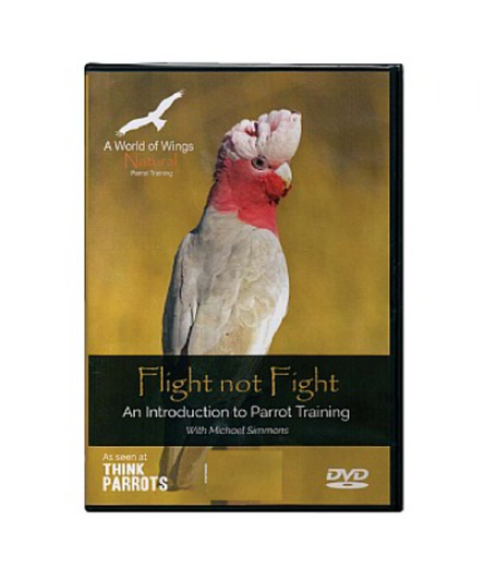 Flight not Fight DVD - An Introduction to Parrot Training